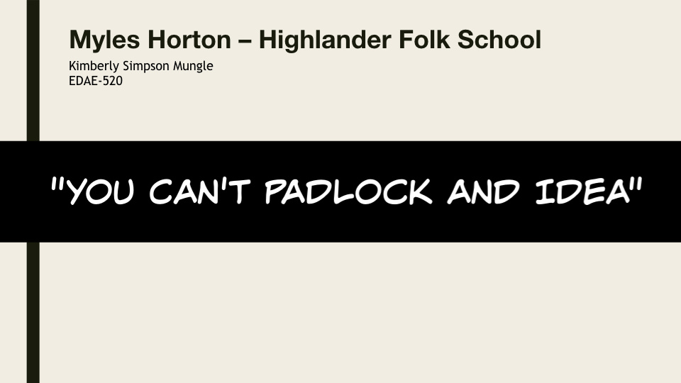 Myles Horton – Highlander Folk School